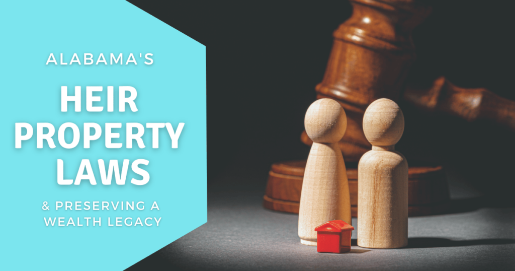 Two wooden figurines with a red house between them, stand on a grey desk with judge’s gavel in the background, illustrating the blog post “Alabama Heir Property Laws & Preserving A Wealth Legacy”