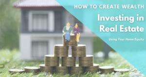 Tiny plastic woman & man figures sit on a pile of coins with a house out of focus in the background, illustrating the article “How to Create Wealth Investing in Real Estate.”